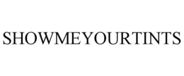 SHOWMEYOURTINTS trademark