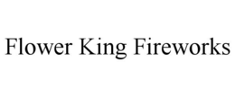 FLOWER KING FIREWORKS trademark