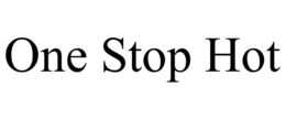 ONE STOP HOT trademark