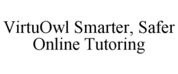VIRTUOWL SMARTER, SAFER ONLINE TUTORING trademark
