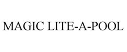 MAGIC LITE-A-POOL trademark