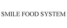 SMILE FOOD SYSTEM trademark
