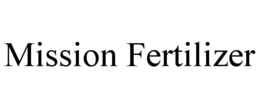 MISSION FERTILIZER trademark