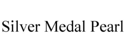 SILVER MEDAL PEARL trademark