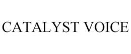 CATALYST VOICE trademark