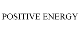 POSITIVE ENERGY trademark