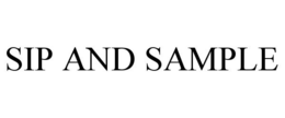 SIP AND SAMPLE trademark