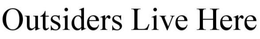 OUTSIDERS LIVE HERE trademark