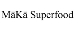 MAKA SUPERFOOD trademark