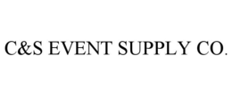 C&S EVENT SUPPLY CO. trademark