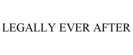 LEGALLY EVER AFTER trademark