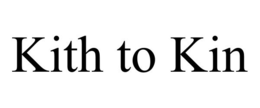 KITH TO KIN trademark