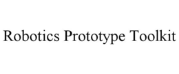 ROBOTICS PROTOTYPE TOOLKIT trademark