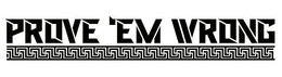PROVE 'EM WRONG trademark