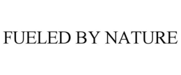 FUELED BY NATURE trademark