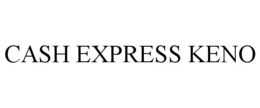 CASH EXPRESS KENO trademark