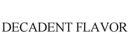 DECADENT FLAVOR trademark