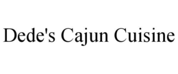 DEDE'S CAJUN CUISINE trademark