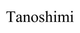 TANOSHIMI trademark