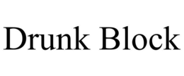 DRUNK BLOCK trademark