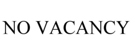 NO VACANCY trademark