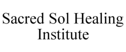 SACRED SOL HEALING INSTITUTE trademark