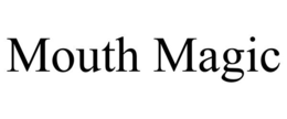 MOUTH MAGIC trademark