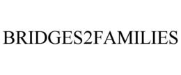 BRIDGES2FAMILIES trademark