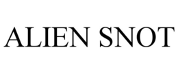 ALIEN SNOT trademark