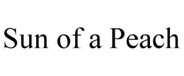 SUN OF A PEACH trademark
