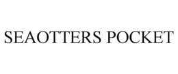SEAOTTERS POCKET trademark