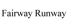 FAIRWAY RUNWAY trademark
