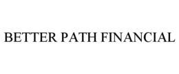 BETTER PATH FINANCIAL trademark