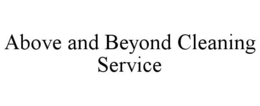 ABOVE AND BEYOND CLEANING SERVICE trademark