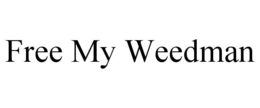 FREE MY WEEDMAN trademark