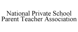 NATIONAL PRIVATE SCHOOL PARENT TEACHER ASSOCIATION trademark