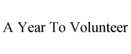 A YEAR TO VOLUNTEER trademark