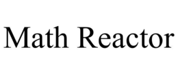 MATH REACTOR trademark