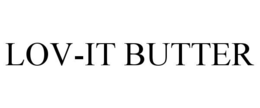 LOV-IT BUTTER trademark