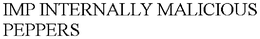 IMP INTERNALLY MALICIOUS PEPPERS trademark