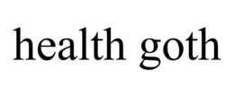 HEALTH GOTH trademark