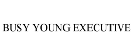 BUSY YOUNG EXECUTIVE trademark