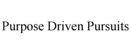 PURPOSE DRIVEN PURSUITS trademark