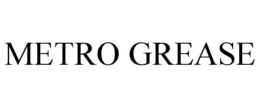 METRO GREASE trademark