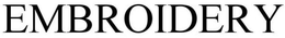 EMBROIDERY trademark