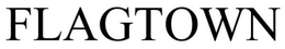 FLAGTOWN trademark