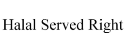 HALAL SERVED RIGHT trademark
