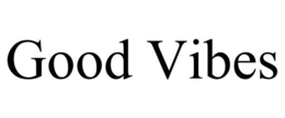GOOD VIBES trademark