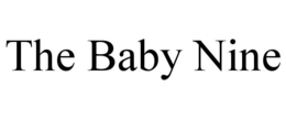 THE BABY NINE trademark
