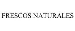 FRESCOS NATURALES trademark